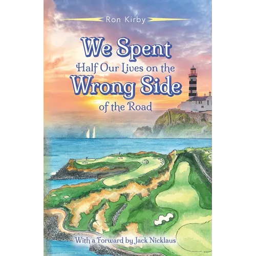 We Spent Half Our Lives on the Wrong Side of the Road - Hardcover