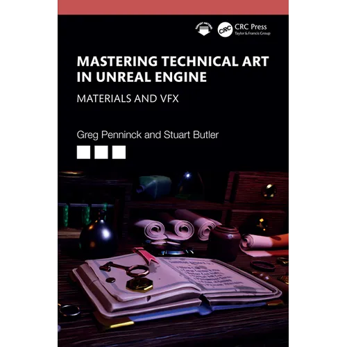 Mastering Technical Art in Unreal Engine: Materials and VFX - Paperback