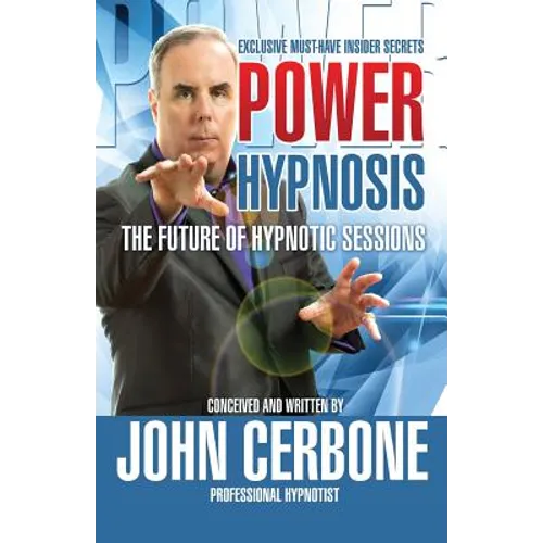 Power Hypnosis: The Future of Hypnotic Sessions - Paperback