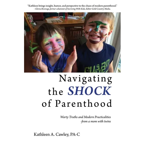 Navigating the Shock of Parenthood: Warty Truths and Modern Practicalities - from a mom with twins - Paperback
