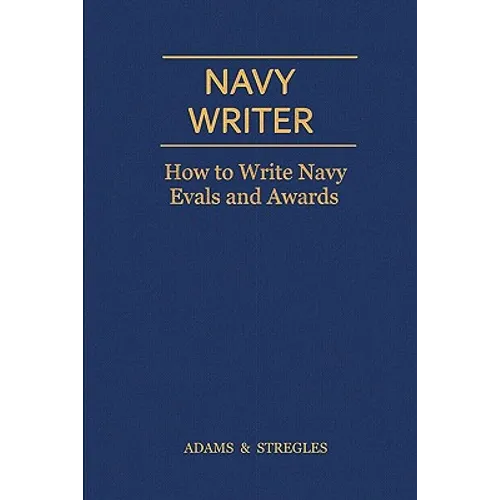 Navy Writer: How to Write Navy Evals and Awards - Paperback