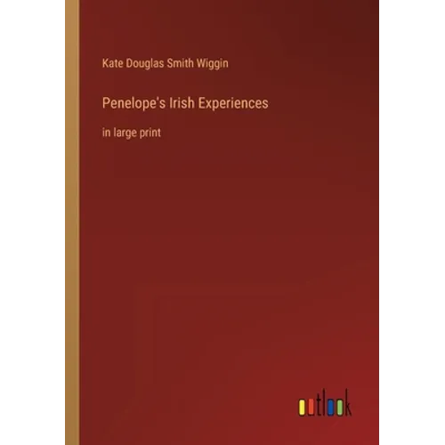 Penelope's Irish Experiences: in large print - Paperback