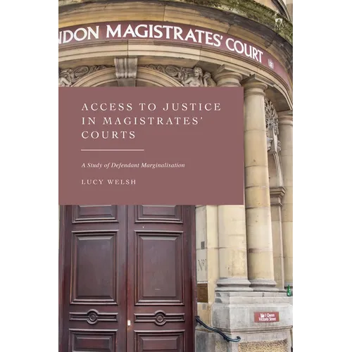 Access to Justice in Magistrates' Courts: A Study of Defendant Marginalisation - Paperback