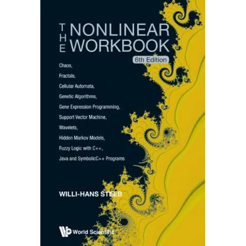 Nonlinear Workbook, The: Chaos, Fractals, Cellular Automata, Genetic Algorithms, Gene Expression Programming, Support Vector Machine, Wavelets, Hidden - Hardcover