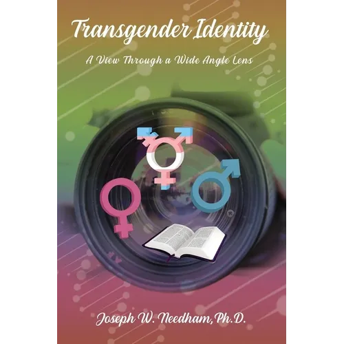 Transgender Identity: A View through a Wide Angled Lens - Paperback