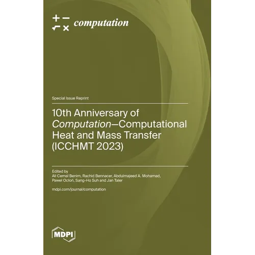 10th Anniversary of Computation-Computational Heat and Mass Transfer (ICCHMT 2023) - Hardcover