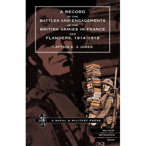 RECORD of the BATTLES & ENGAGEMENTS of the BRITISH ARMIES in FRANCE & FLANDERS 1914-18. - Paperback