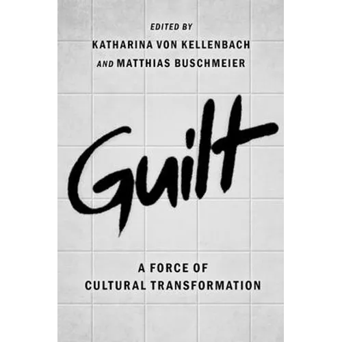 Guilt: A Force of Cultural Transformation - Paperback