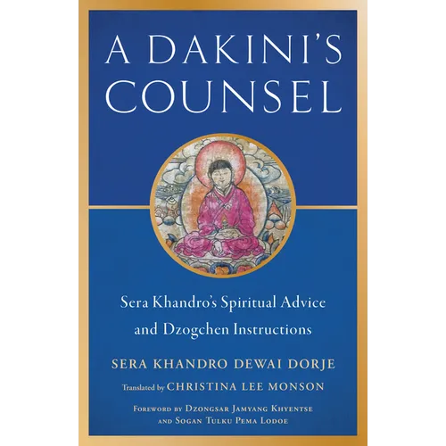 A Dakini's Counsel: Sera Khandro's Spiritual Advice and Dzogchen Instructions - Paperback