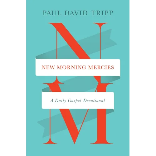 New Morning Mercies: A Daily Gospel Devotional - Hardcover