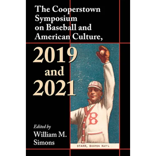 The Cooperstown Symposium on Baseball and American Culture, 2019 and 2021 - Paperback