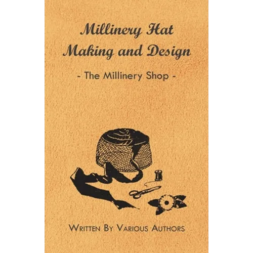 Millinery Hat Making and Design - The Millinery Shop - Paperback