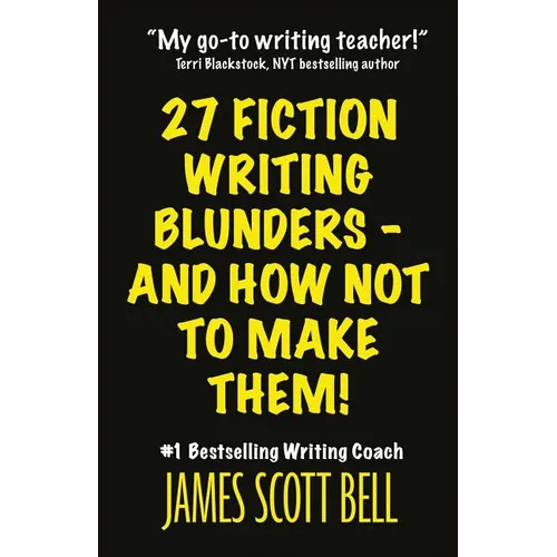 27 Fiction Writing Blunders - And How Not To Make Them! - Paperback