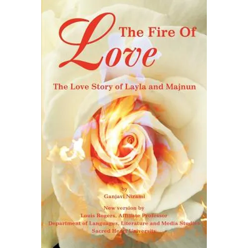 The Fire Of Love: The Love Story of Layla and Majnun - Paperback