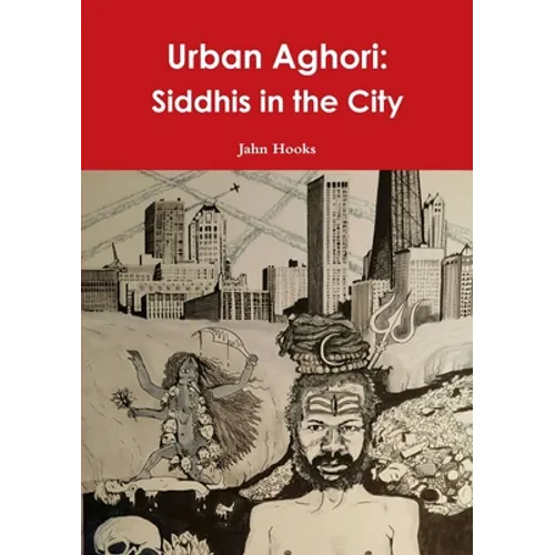 Urban Aghori: Siddhis in the City - Paperback