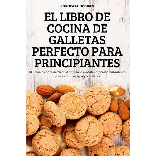 El Libro de Cocina de Galletas Perfecto Para Principiantes - Paperback