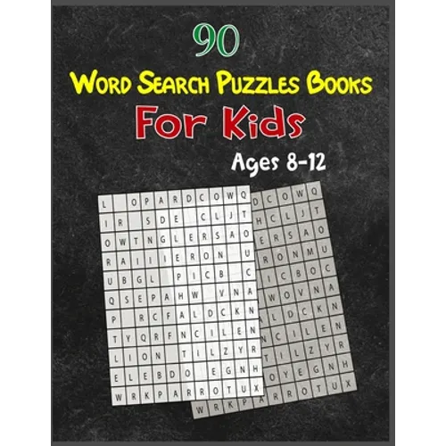 90 Word Search Puzzles Books For Kids Ages 8-12: Increase Spelling, Vocabulary, and Memory Storage For Kids! - Paperback