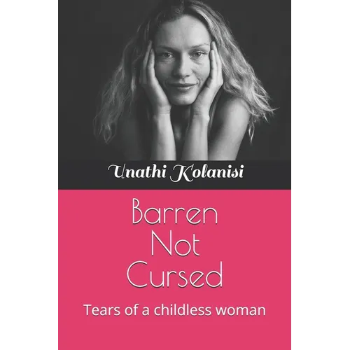 Barren Not Cursed: Tears of a childless woman - Paperback