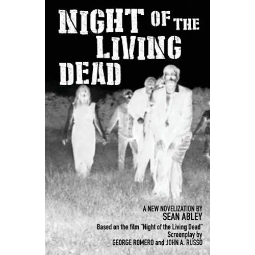 Night of the Living Dead: A new novelization by Sean Abley - Paperback