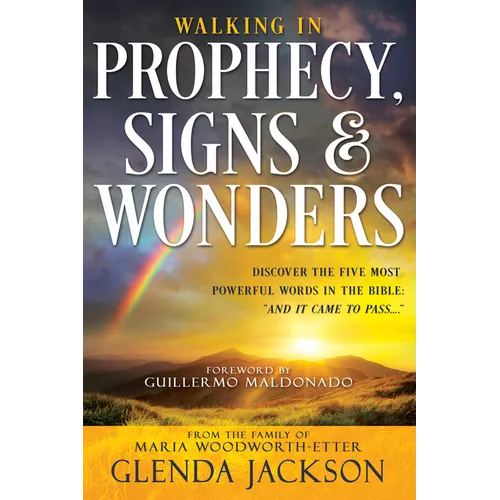 Walking in Prophecy, Signs, and Wonders - Paperback