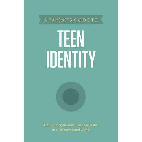 A Parent's Guide to Teen Identity - Paperback