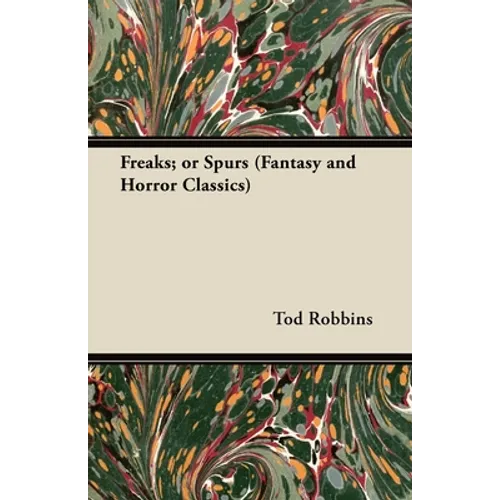 Freaks; Or Spurs (Fantasy and Horror Classics) - Paperback