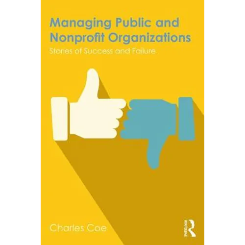 Managing Public and Nonprofit Organizations: Stories of Success and Failure - Paperback
