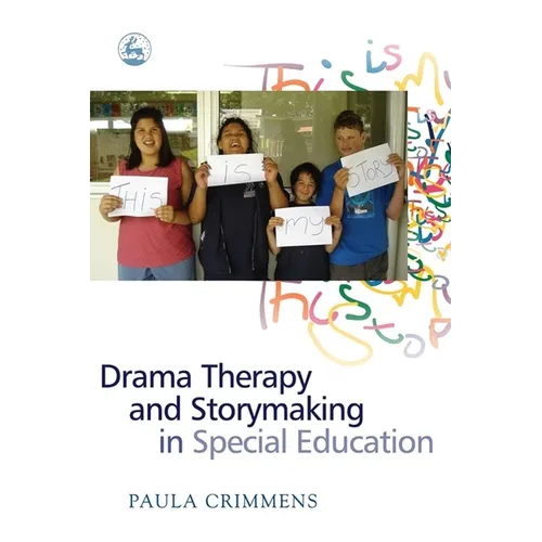 Drama Therapy and Storymaking in Special Education - Paperback