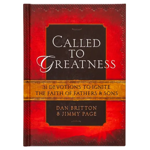 Called to Greatness: 31 Devotions to Ignite the Faith of Fathers & Sons - Hardcover