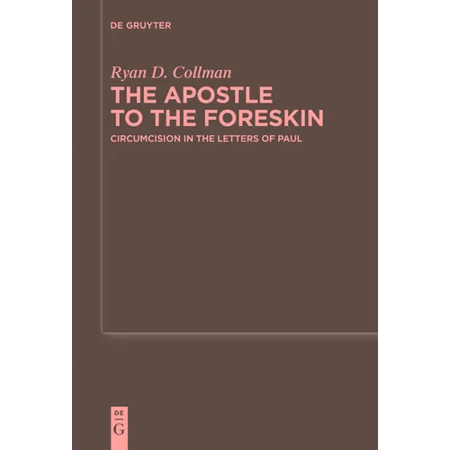 The Apostle to the Foreskin: Circumcision in the Letters of Paul - Paperback