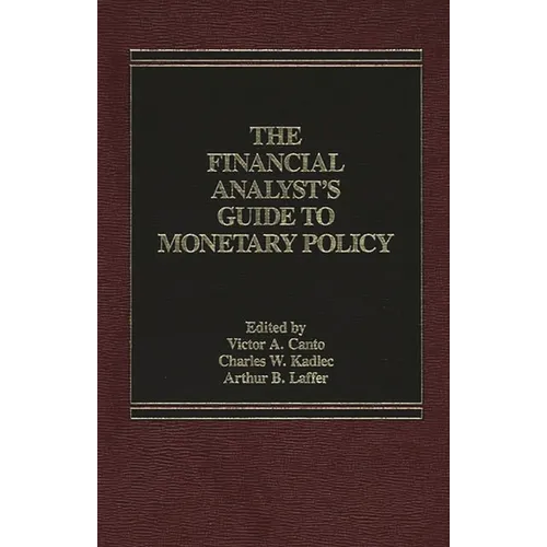 The Financial Analyst's Guide to Monetary Policy - Hardcover