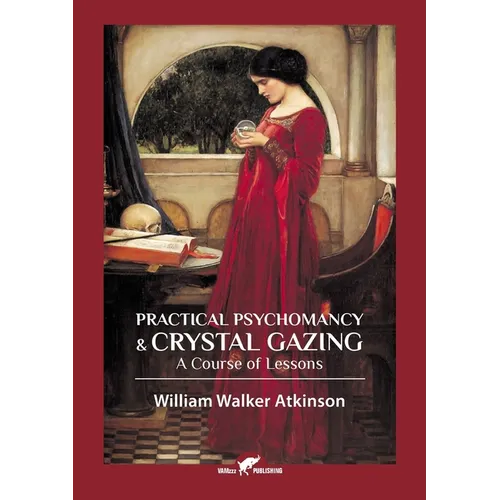 Practical Psychomancy & Crystal Gazing - Paperback