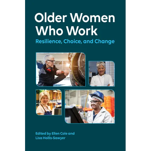 Older Women Who Work: Resilience, Choice, and Change - Paperback