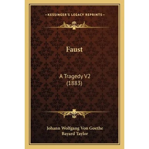 Faust: A Tragedy V2 (1883) - Paperback