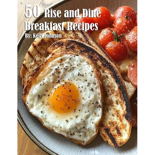 50 Rise and Dine Breakfast Recipes - Paperback