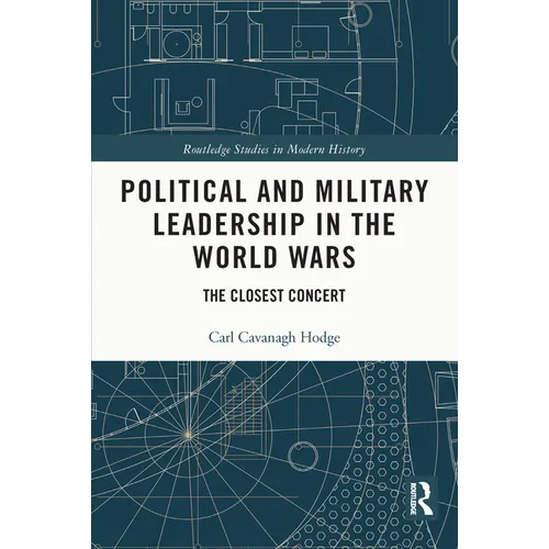 Political and Military Leadership in the World Wars: The Closest Concert - Paperback