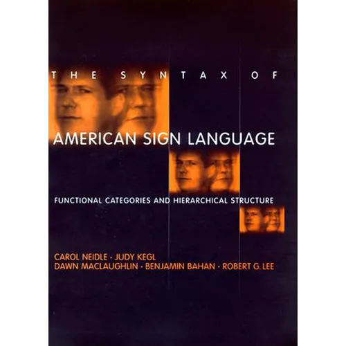 The Syntax of American Sign Language: Functional Categories and Hierarchical Structure - Paperback