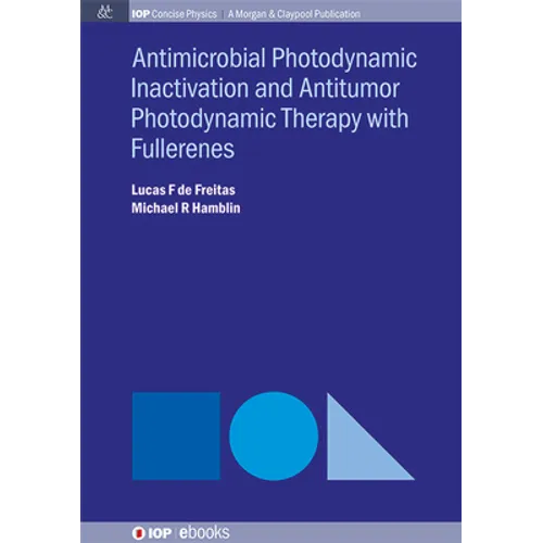 Antimocrobial Photodynamic Inactivation and Antitumor Photodynamic Therapy with Fullerenes - Hardcover