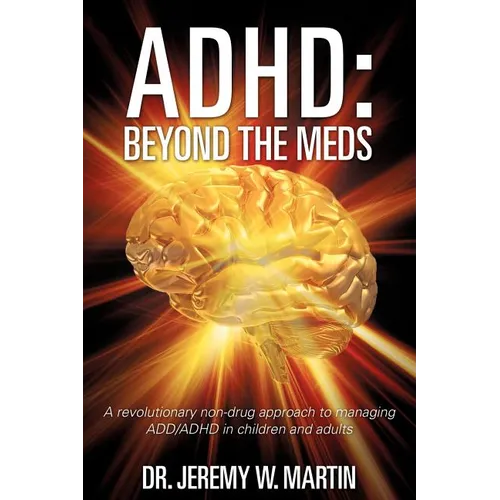 ADHD: Beyond the Meds - Paperback