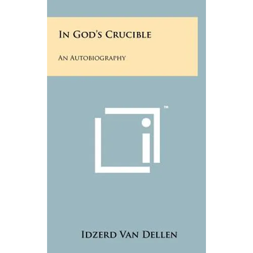 In God's Crucible: An Autobiography - Hardcover