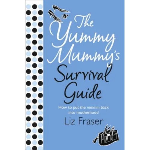 The Yummy Mummy's Survival Guide - Paperback