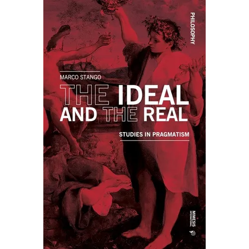 The Ideal and the Real: Studies in Pragmatism - Paperback