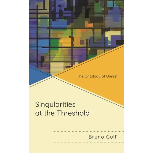 Singularities at the Threshold: The Ontology of Unrest - Paperback