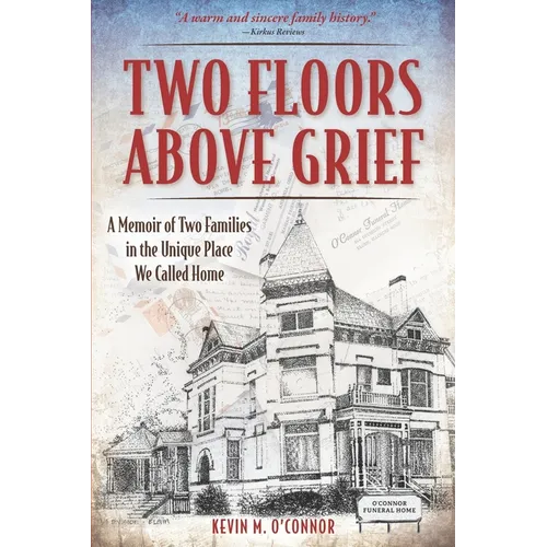 Two Floors Above Grief: A Memoir of Two Families in the Unique Place We Called Home - Paperback