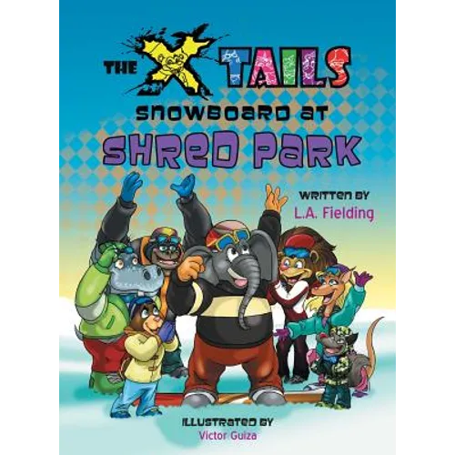 The X-tails Snowboard at Shred Park - Hardcover