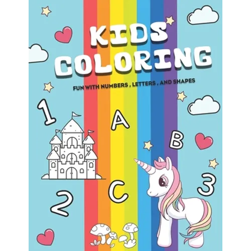 KIDS Coloring fun with numbers, letters, and shapes: Easy, LARGE, GIANT Simple Picture Coloring Books for Toddlers, Kids Ages 2-4, Early Learning, Pre - Paperback