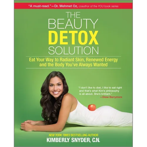 The Beauty Detox Solution: Eat Your Way to Radiant Skin, Renewed Energy and the Body You've Always Wanted - Paperback