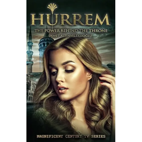 Hurrem: The Power Behind the Throne - Paperback