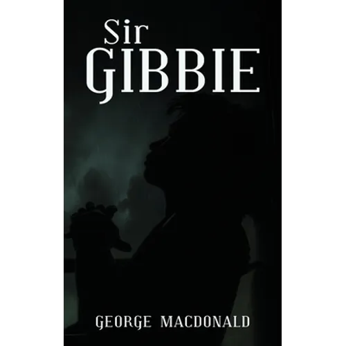 Sir Gibbie - Hardcover