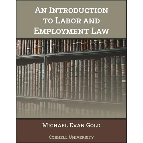 An Introduction to Labor and Employment Law - Paperback